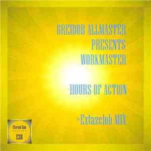 Greidor Allmaster Presents Workmaster - Hours Of Action download mp3 flac