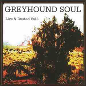 Greyhound Soul - Live & Dusted Vol. 1 download mp3 flac