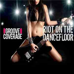Groove Coverage - Riot On The Dancefloor download mp3 flac
