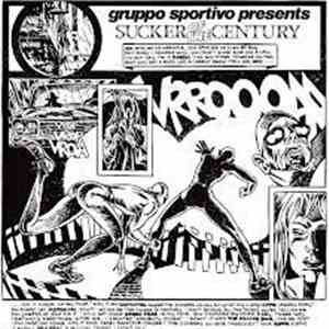 Gruppo Sportivo - Sucker Of The Century download mp3 flac
