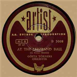 Gösta Törners Orkester - At The Jazzband Ball / Jazz Me Blues download mp3 flac