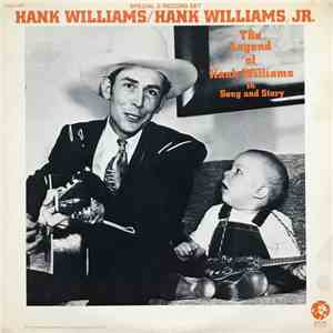 Hank Williams / Hank Williams Jr. - The Legend Of Hank Williams In Song And Story download mp3 flac