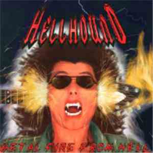 Hellhound  - Metal Fire From Hell download mp3 flac