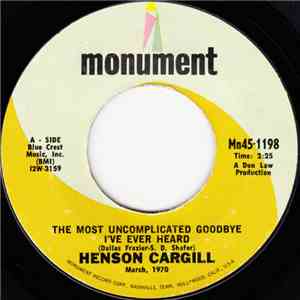 Henson Cargill - The Most Uncomplicated Goodbye I've Ever Heard / Four Shades Of Love download mp3 flac
