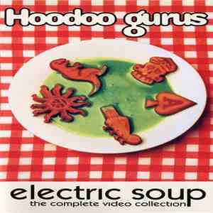 Hoodoo Gurus - Electric Soup: The Complete Video Collection download free