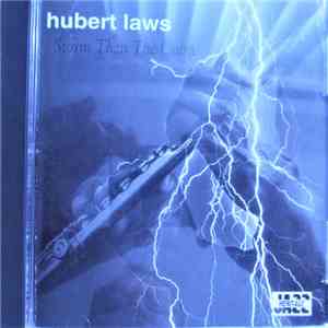 Hubert Laws - Storm Then The Calm download free Hubert Laws - Storm Then The Calm download mp3 flac