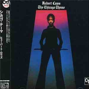 Hubert Laws - The Chicago Theme download free Hubert Laws - The Chicago Theme download mp3 flac