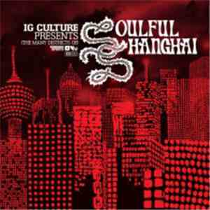 IG Culture - (The Many Districts Of) Soulful Shanghai download mp3 flac