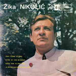 Žika Nikolić - Znaj, Svemu Je Kraj download mp3 flac
