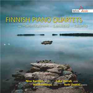 Ilmari Hannikainen, Helvi Leiviskä, Armas Launis - Finnish Piano Quartets download mp3 flac