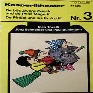 Ines Torelli, Jörg Schneider, Paul Bühlmann - De Bös Zwerg Zwack Und De Prinz Mägerli / De Pfnüsi Und Sis Krokodil download free Ines Torelli, Jörg Schneider, Paul Bühlmann - De Bös Zwerg Zwack Und De Prinz Mägerli / De Pfnüsi Und Sis Krokodil download mp3 flac
