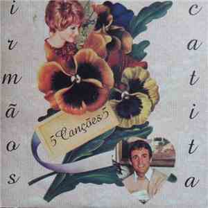 Irmãos Catita - 5 Cançoes 5 download free
