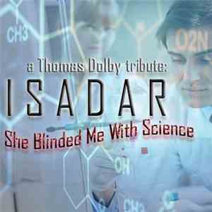 Isadar - A Tribute to Thomas Dolby: She Blinded Me With Science download mp3 flac