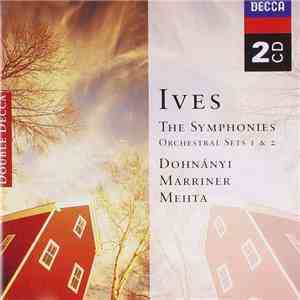Ives, Dohnányi, Marriner, Mehta - The Symphonies - Orchestral Sets 1 & 2 download mp3 flac