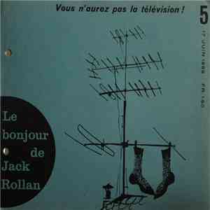 Jack Rollan - Vous N'aurez Pas La Télévision ! download free Jack Rollan - Vous N'aurez Pas La Télévision ! download mp3 flac