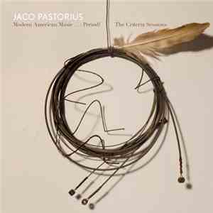 Jaco Pastorius - Modern American Music...Period! The Criteria Sessions download mp3 flac