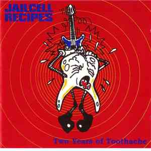 Jailcell Recipes - Two Years Of Toothache download mp3 flac