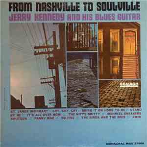 Jerry Kennedy And His Blues Guitar - From Nashville To Soulville download free Jerry Kennedy And His Blues Guitar - From Nashville To Soulville download mp3 flac