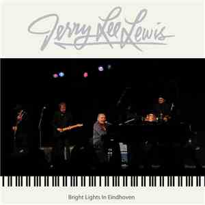 Jerry Lee Lewis - Bright Lights in Eindhoven download free