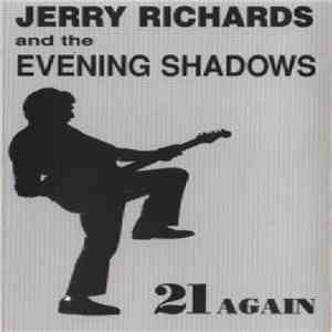 Jerry Richards  And The Evening Shadows - 21 Again download mp3 flac