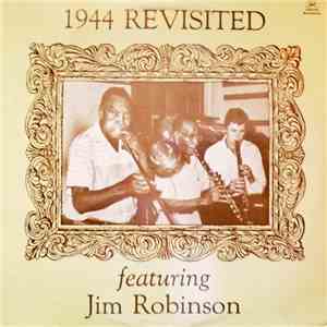 Jim Robinson  - 1944 Revisited Featuring Jim Robinson download mp3 flac