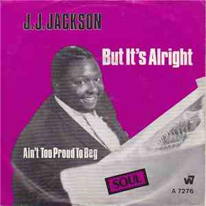 J.J. Jackson - But It's Alright / Ain't Too Proud To Beg download mp3 flac