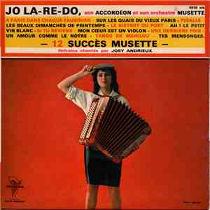 Jo La-Re-Do , Son Accordéon Et Son Orchestre - 12 succès Musette download mp3 flac