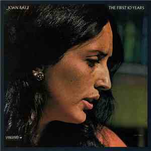 Joan Baez - The First 10 Years 1960-1970 download free Joan Baez - The First 10 Years 1960-1970 download mp3 flac