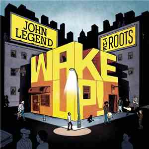 John Legend and The Roots - Wake Up! download free