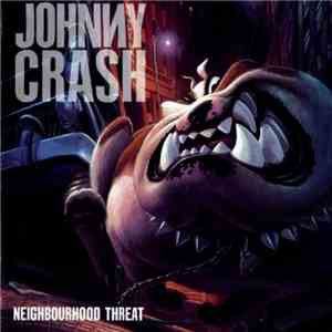 Johnny Crash  - Neighbourhood Threat download mp3 flac