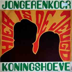 Jongerenkoor Koningshoeve o.l.v. Carol Donders - Hier Is De Jeugd! download mp3 flac