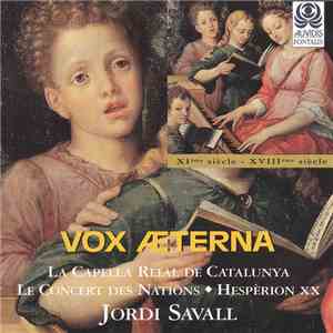 Jordi Savall, La Capella Reial De Catalunya, Le Concert Des nations, Hespèrion XX - Vox Aeterna download free