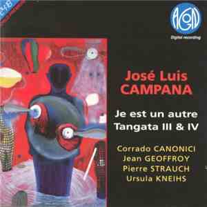 José Luis Campana - Corrado Canonici, Jean Geoffroy, Pierre Strauch, Ursula Kneihs - Tangata III & IV / Je Est Un Autre download free José Luis Campana - Corrado Canonici, Jean Geoffroy, Pierre Strauch, Ursula Kneihs - Tangata III & IV / Je Est Un Autre download mp3 flac