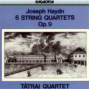 Joseph Haydn, Tátrai Quartet - 6 String Quartets Op.9 download mp3 flac