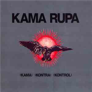 Kama Rupa - :Kama: :Kontra: :Kontrol: download free Kama Rupa - :Kama: :Kontra: :Kontrol: download mp3 flac
