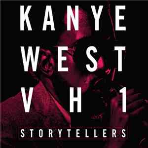 Kanye West - VH1 Storytellers download free Kanye West - VH1 Storytellers download mp3 flac