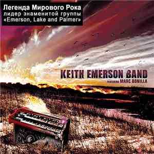Keith Emerson Band Featuring Marc Bonilla - Keith Emerson Band Featuring Marc Bonilla download mp3 flac