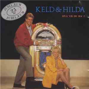 Keld & Hilda - Hva' Vil Du Ha'? download mp3 flac