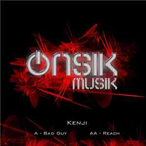 Kenji  - Bad Guy / Reach download mp3 flac