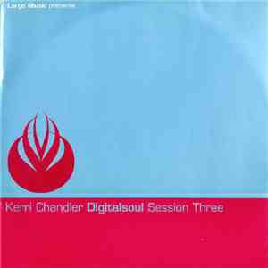 Kerri Chandler - Digitalsoul (Session Three) download free Kerri Chandler - Digitalsoul (Session Three) download mp3 flac