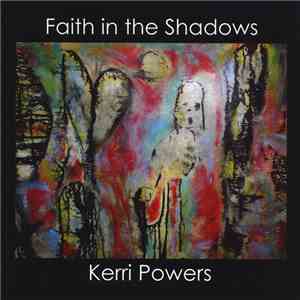 Kerri Powers - Faith In The Shadows download mp3 flac