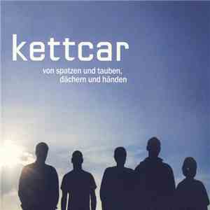 Kettcar - Von Spatzen Und Tauben, Dächern Und Händen download mp3 flac