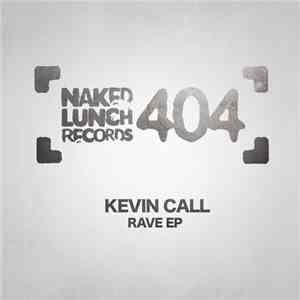 Kevin Call - Rave EP download free Kevin Call - Rave EP download mp3 flac