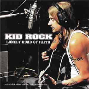 Kid Rock - Lonely Road Of Faith download mp3 flac