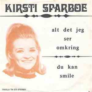 Kirsti Sparboe - Alt Det Jeg Ser Omkring / Du Kan Smile download free