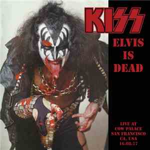 Kiss - Elvis Is Dead download free Kiss - Elvis Is Dead download mp3 flac