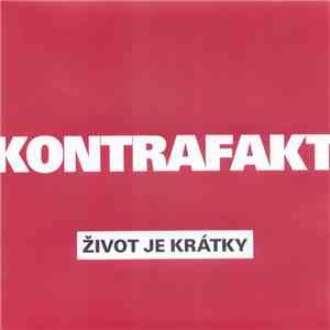 Kontrafakt - Život Je Krátky download mp3 flac