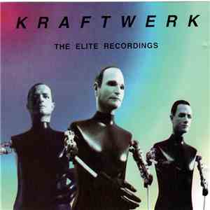 Kraftwerk - The Elite Recordings download mp3 flac