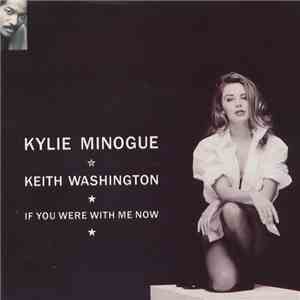 Kylie Minogue & Keith Washington - If You Were With Me Now download mp3 flac