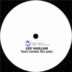 Lee Haslam - Here Comes The Pain / I Need U download free Lee Haslam - Here Comes The Pain / I Need U download mp3 flac